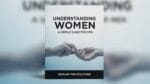 Understanding Women: A Simple Guide for Men