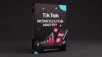 TikTok Monetization Mastery: The Ultimate Guide 2026